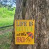 Life is better sign