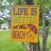 Life is better sign