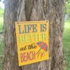 Life is better sign